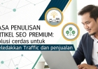 Jasa Penulisan Artikel SEO Premium — Strategi Konten Cerdas untuk Mendominasi Pencarian, Membangun Kepercayaan, dan Meningkatkan Konversi